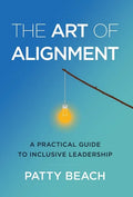 The Art of Alignment: A Practical Guide to Inclusive Leadership - Hardcover