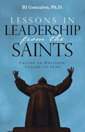 Lessons in Leadership From the Saints: Called to Holiness, Called to Lead - Paperback