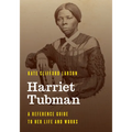 Harriet Tubman: A Reference Guide to Her Life and Works - Paperback