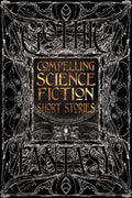 Compelling Science Fiction Short Stories - Hardcover