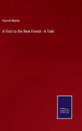 A Visit to the New Forest - A Tale - Hardcover