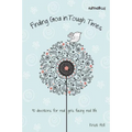Finding God in Tough Times: 90 Devotions for Real Girls Facing Real Life - Paperback