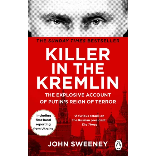 Killer in the Kremlin: The Explosive Account of Putin's Reign of Terror - Paperback