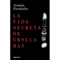 La Vida Secreta de Úrsula Bas / The Secret Life of Ursula Bas - Paperback
