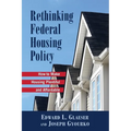 Rethinking Federal Housing Policy:: How to Make Housing Plentiful and Affordable - Paperback