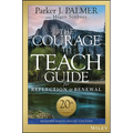 The Courage to Teach Guide for Reflection and Renewal - Paperback