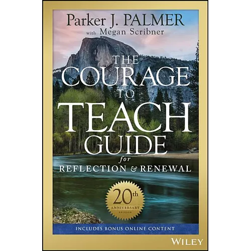 The Courage to Teach Guide for Reflection and Renewal - Paperback