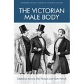 The Victorian Male Body - Paperback