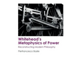 Whitehead's Metaphysics of Power: Reconstructing Modern Philosophy - Paperback