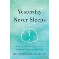 Yesterday Never Sleeps: How Integrating Life's Current and Past Connections Improves Our Well-Being - Hardcover