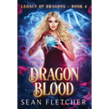 Dragon Blood (Legacy of Dragons Book Four) - Hardcover
