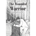 The Wounded Warrior - Paperback