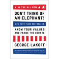 The All New Don't Think of an Elephant!: Know Your Values and Frame the Debate - Paperback