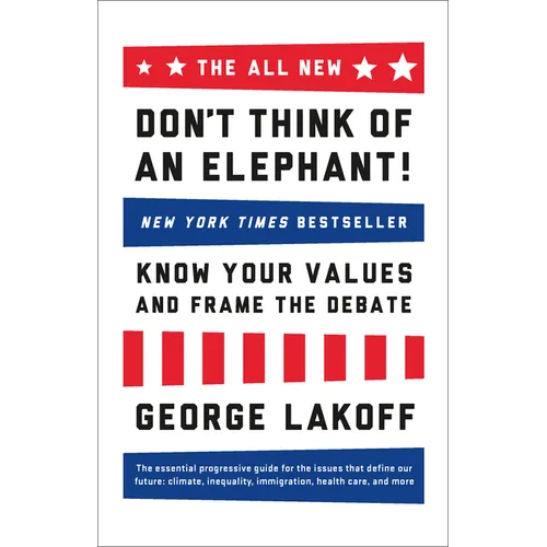 The All New Don't Think of an Elephant!: Know Your Values and Frame the Debate - Paperback