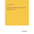 A Discourse in Memory of Thomas Harvey Skinner, D. D., LL. D. - Paperback