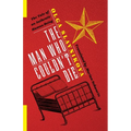 The Man Who Couldn't Die: The Tale of an Authentic Human Being - Paperback