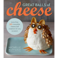 Great Balls of Cheese - Hardcover