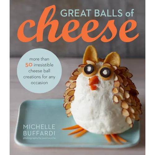 Great Balls of Cheese - Hardcover