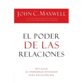 El Poder de Las Relaciones: Lo Que Distingue a la Gente Altamente Efectiva = The Power of Relationships - Paperback