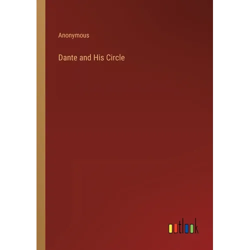 Dante and His Circle - Paperback