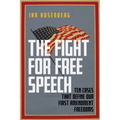 The Fight for Free Speech: Ten Cases That Define Our First Amendment Freedoms - Paperback