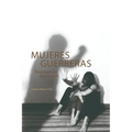 Mujeres Guerreras: Testimonios que curan - Paperback
