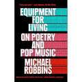 Equipment for Living: On Poetry and Pop Music - Paperback