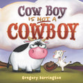 Cow Boy Is Not a Cowboy - Hardcover
