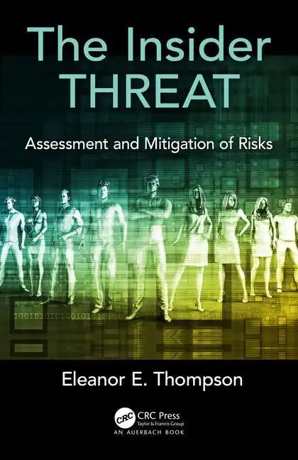 The Insider Threat: Assessment and Mitigation of Risks - Hardcover