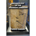 Archaeology of the Anunnaki Sumerians - Paperback