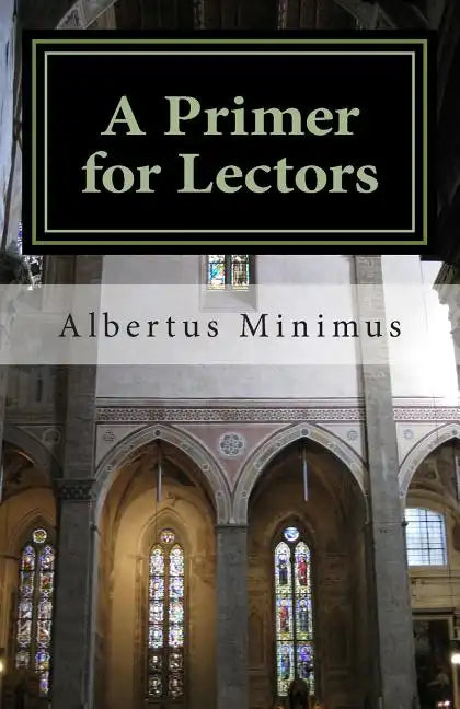 A Primer for Lectors: a guide to proper recitation of texts for liturgical occasions - Paperback