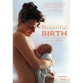 Beautiful Birth: Practical Techniques to Help You Enjoy Your Birth - Paperback