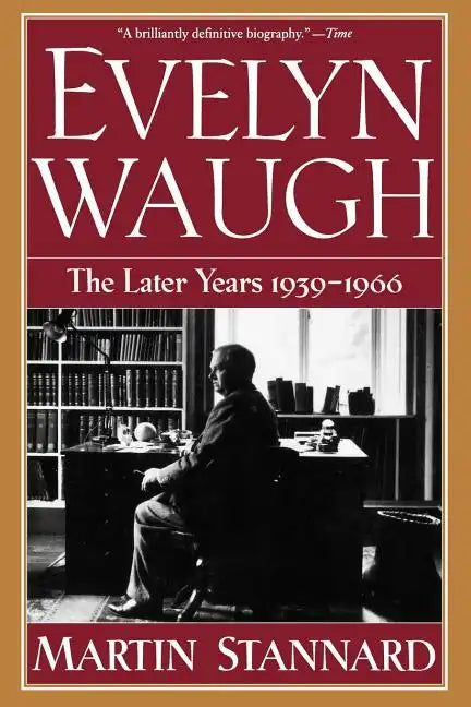 Evelyn Waugh: The Later Years 1939-1966 - Paperback