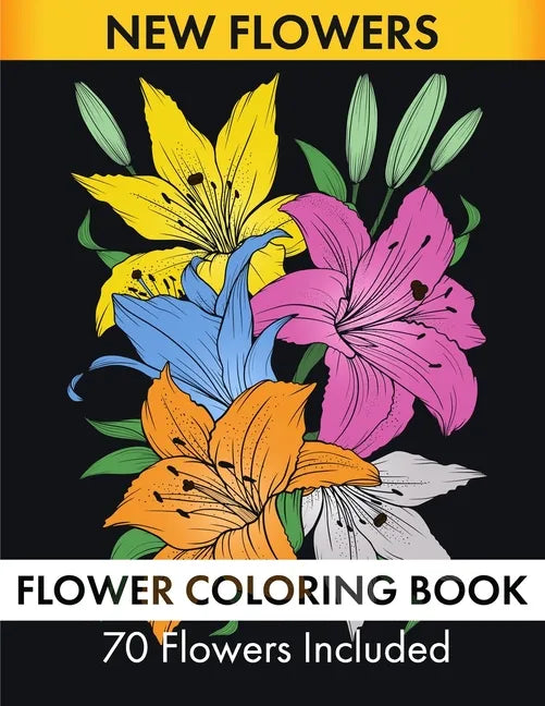 Flower Coloring Book - 70 Flowers Included - Paperback