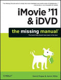 iMovie '11 & IDVD: The Missing Manual - Paperback