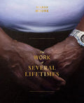 Mario Moore: The Work of Several Lifetimes - Hardcover