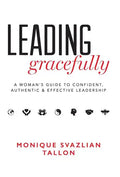 Leading Gracefully: A Women's Guide to Confident, Authentic & Effective Leadership - Hardcover