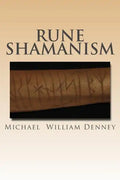 Rune Shamanism: The Forgotten Method of Galdor - Paperback