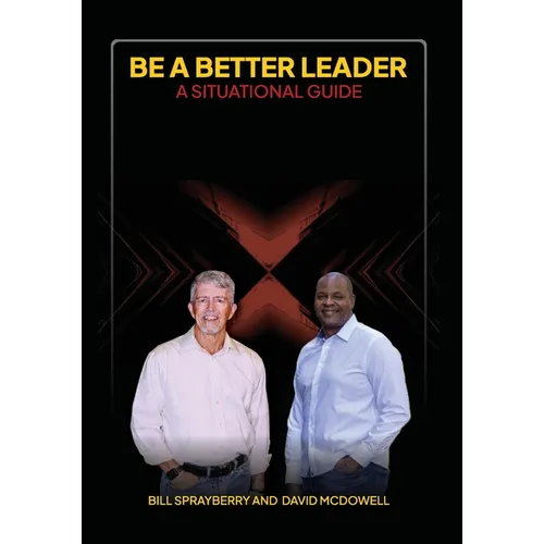 Be A Better Leader: A Situational Guide - Paperback
