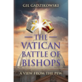 The Vatican Battle of Bishops: A View from The Pew - Paperback