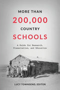 More Than 200,000 Country Schools: A Guide for Research, Preservation, and Education - Paperback
