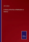 A History of the Rise of Methodism in America - Paperback