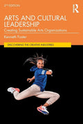 Arts and Cultural Leadership: Creating Sustainable Arts Organizations - Paperback