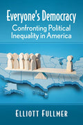 Everyone's Democracy: Confronting Political Inequality in America - Paperback