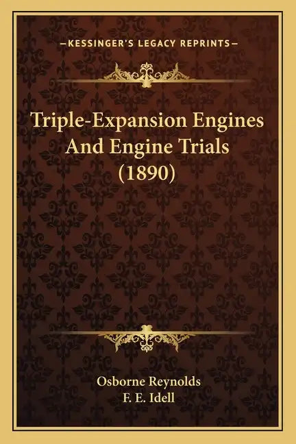 Triple-Expansion Engines And Engine Trials (1890) - Paperback
