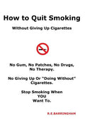 How To Quit Smoking - Without Giving Up Cigarettes - Paperback