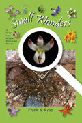 Small Wonders: A Closer Look at Some Hard-to-See Flowers - Paperback