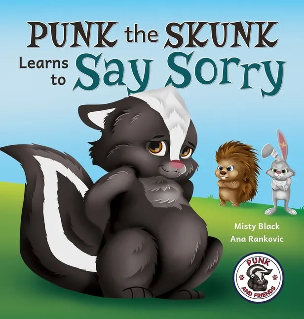 Punk the Skunk Learns to Say Sorry - Hardcover