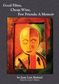 Good Films, Cheap Wine, Few Friends: A Memoir - Hardcover