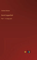 David Copperfield: Part 1 - in large print - Hardcover